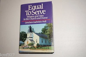 Equal to Serve: Women and Men in the Church and Home by Gretchen Gaebelein Hull - Picture 1 of 5