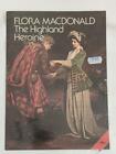 Flora Macdonald The Highland Heroine J A Carruth Scotland 36 Pages 1984