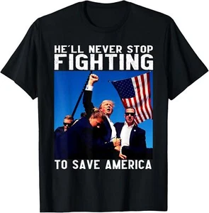 Donald Trump 2024 he'll never stop fighting to save america T-Shirt - Picture 1 of 4