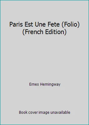Paris Est Une Fete (Folio) (French Edition) by Ernes Hemingway - Image 1 of 1