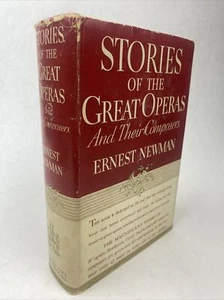 Stories of the Great Operas and Their Composers by Ernest Newman (1930, HC/DJ) - Picture 1 of 20