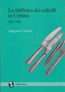 Calzini Augusto La fabbrica dei coltelli in Urbino 1907-1969 - Picture 1 of 1