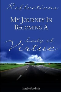 Reflections - My Journey Of Becoming A Lady Of Virtue [Paperback] Goodwin, - Bild 1 von 1