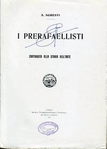 A. Agresti I PRERAFAELLISTI (PRERAFFAELLITI ) CONTRIBUTO ALLA STORIA DELL'ARTE - Foto 1 di 1