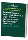 Prussian Infantry 1808-1840: Volume 2 Jager, Rese... by Summerfield, S. Hardback