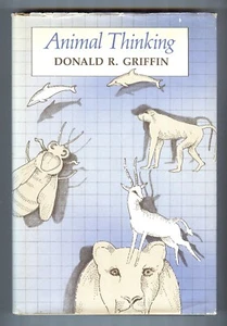 Animal Thinking by Donald R. Griffin - Harvard University Press, Hardcover, DJ - Imagen 1 de 1