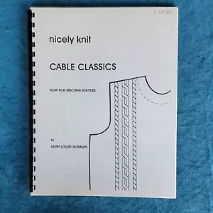 NICELY KNIT CABLE CLASSICS NOW FOR MACHINE KNITTERS ; 61 PAGES ; ILLUSTRATED - Picture 1 of 2
