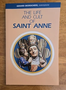 The Life and Cult of Saint Anne by Gerard Desrochers, Paperback - Picture 1 of 6