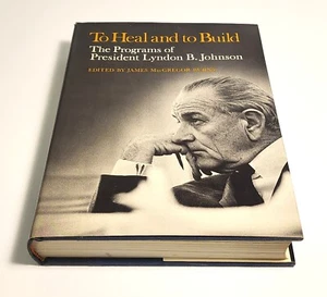 To Heal and to Build by Lyndon B. Johnson 1968 1st Ed. 3rd. Print Signed HC/DJ - Imagen 1 de 14