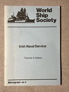 Irish Naval Service, Editor Thomas A Adam’s, Monograph 4 (World Ship Society) - Bild 1 von 3