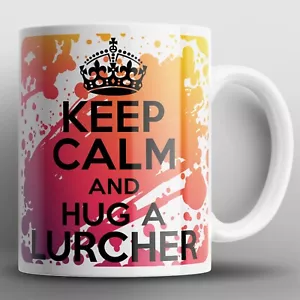 Tazza Mug Keep Calm And Hug A Lurcher levrieri cane cani cucciolo animali domestici regalo - Foto 1 di 2