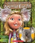 What If You Had Animal Ears? - 9780545859264, paperback, Sandra Markle