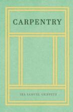 Ira Samuel Griffith Carpentry (Paperback) (UK IMPORT)