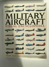 Visual Encyclopedia Ser.: Visual Encyclopedia of Military Aircraft by Jim...