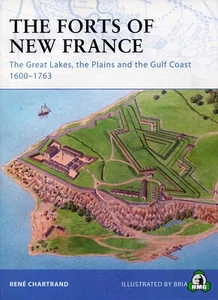 Fortaleza: Los Fuertes de Nueva Francia: Los Grandes Lagos, las Llanuras y el Golfo... - Imagen 1 de 3