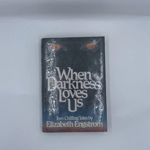 WHEN DARKNESS LOVES US - Elizabeth Engstrom - RARE 1985 First Edition HCDJ - Imagen 1 de 5