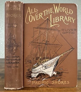 Oliver Optic – Pacific Shores All Over The World Library Sailing HC 1898 - Bild 1 von 14