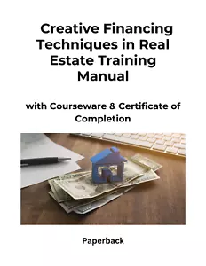 Creative Financing Techniques in Real Estate Training Manual Paperback - Picture 1 of 1
