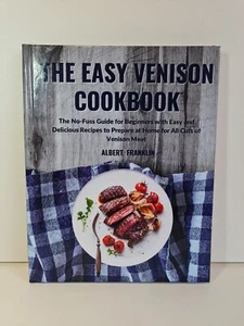 The Easy Venison Cookbook by Albert Franklin - Hardcover 2021 - Picture 1 of 11