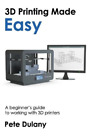 Pete Dulany 3D Printing Made Easy (Tascabile)
