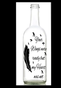 Vinyl Decal Sticker for Wine bottle diy YOUR WINGS WERE READY BUT MY HEART WAS - Picture 1 of 1