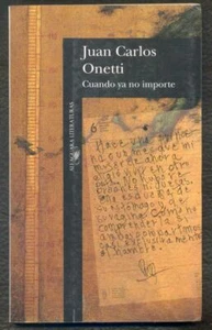 Juan Carlos Onetti. Cuando ya no Importe. Alfaguara, 1994. Excelente estado. - Imagen 1 de 1