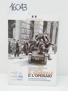 IL GENERALE E L'OPERAIO (Liberazione di Genova) Gunther Meinhold Remo Scappini - Imagen 1 de 16