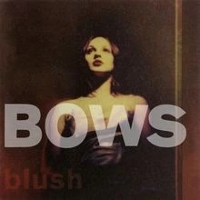 Blush von Bows von not specified | CD | Zustand sehr gut - Bild 1 von 2