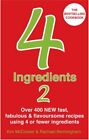 4 Ingredients 2: Over 400 Fast, Fabulous & Flavoursome Recipes Using 4 or Fewer 