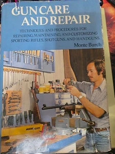 GUN CARE AND REPAIR by Monte Burch - Picture 1 of 1