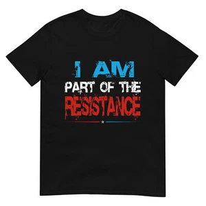 funny I am Part of the Resistance anti trump patriotic T-Shirt - Picture 1 of 17
