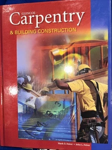 Glencoe Carpentry and Building Construction Student Text by Feirer 6th Edition - Picture 1 of 5