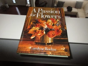 A Passion For Flowers by Carolyne Roehm, Hardcover 1997 - Bild 1 von 2