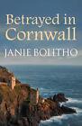 Betrayed in Cornwall: 4 (Cornwall Mysteries, 4) by Janie Bolitho Book The Cheap