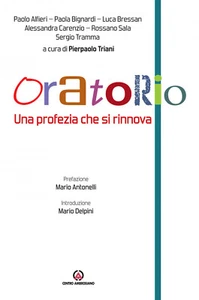 Oratorio. Una profezia che si rinnova - Triani P. (cur.) - Picture 1 of 1