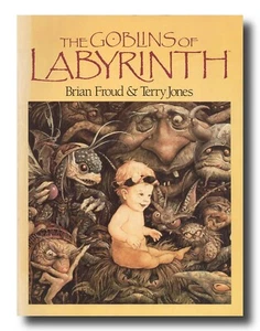 Brian Froud Terry Jones GOBLINS OF LABYRINTH pb movie tie-in Hallow Klutton - Picture 1 of 1