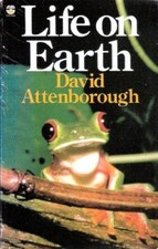 Life on Earth: A Natural History By Sir David Attenborough. 9780006361848
