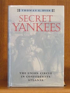 Thomas G. Dyer, Secret Yankees, *Signed* 1st/1st F/F Civil War Atlanta - Picture 1 of 3