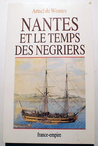 ESCLAVAGE/NANTES ET LE TEMPS DES NEGRIERS/DE WISMES/ED FR-EMPIRE/2002 - Picture 1 of 1