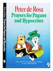 DE ROSA, PETER Prayers for pagans and hypocrites 1988 First Edition Paperback