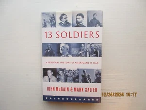 13 Soldiers : A Personal History of Americans at War by Mark Salter and John... - Picture 1 of 5