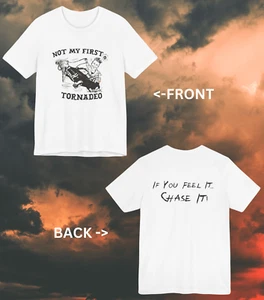 Not My First Tornadeo T-Shirt, If you feel it. Chase It! From Twisters Movie - Picture 1 of 13