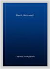 Meath, Westmeath, Paperback By Ordnance Survey Ireland, Brand New, Free Shipp...