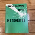 Ask A Question About Meteorites by H.H. Nininger (1961 First Edition Rare)
