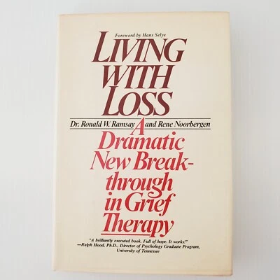 Living With Loss By Ronald Ramsay Hardcover Book Grief Therapy Psychology Death - Image 1 of 4