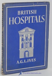 British Hospitals by A.G.L. IVES (Britain in Pictures): VG+ HC/VG DJ 89317 - Picture 1 of 2