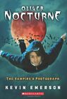 THE VAMPIRE'S PHOTOGRAPH (OLIVER NOCTURNE #1) By Kevin Emerson **BRAND NEW**