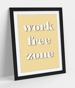 "WORK FREE ZONE" FUNNY RELAXING LIFE QUOTE -FRAMED WALL ART PICTURE PRINT - Picture 1 of 10