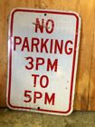 No Parking From 3pm to 5pm Sign 12"x 18" Retired Road Sign Highway 