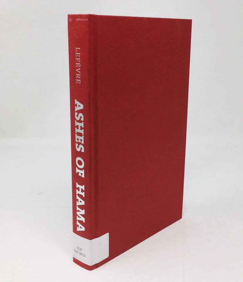 Ashes of Hama The Muslim Brotherhood in Syria by Raphael Lefevre 9781849042857